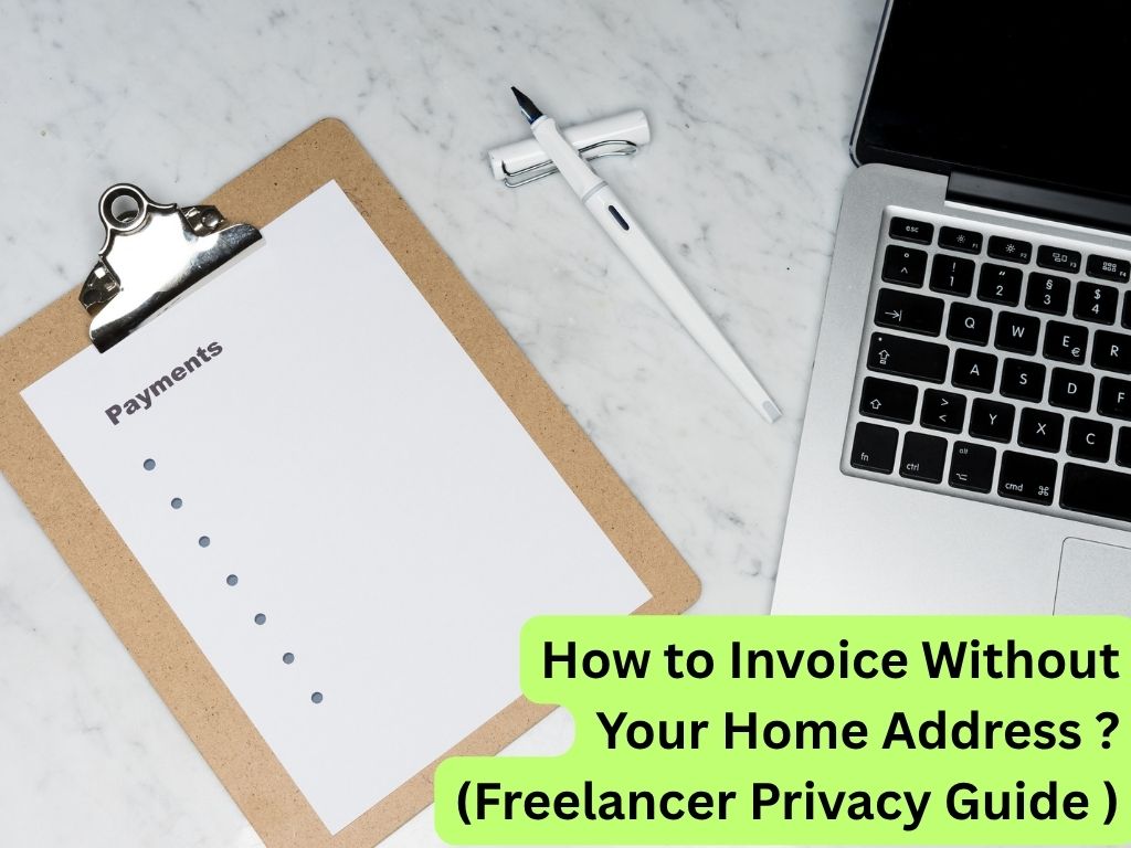 How to Invoice Clients Without Revealing Your Home Address (Freelancer Privacy Guide 2026)